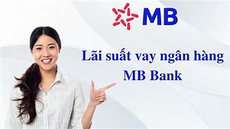 Lãi Vay Ngân Hàng Mb 2023